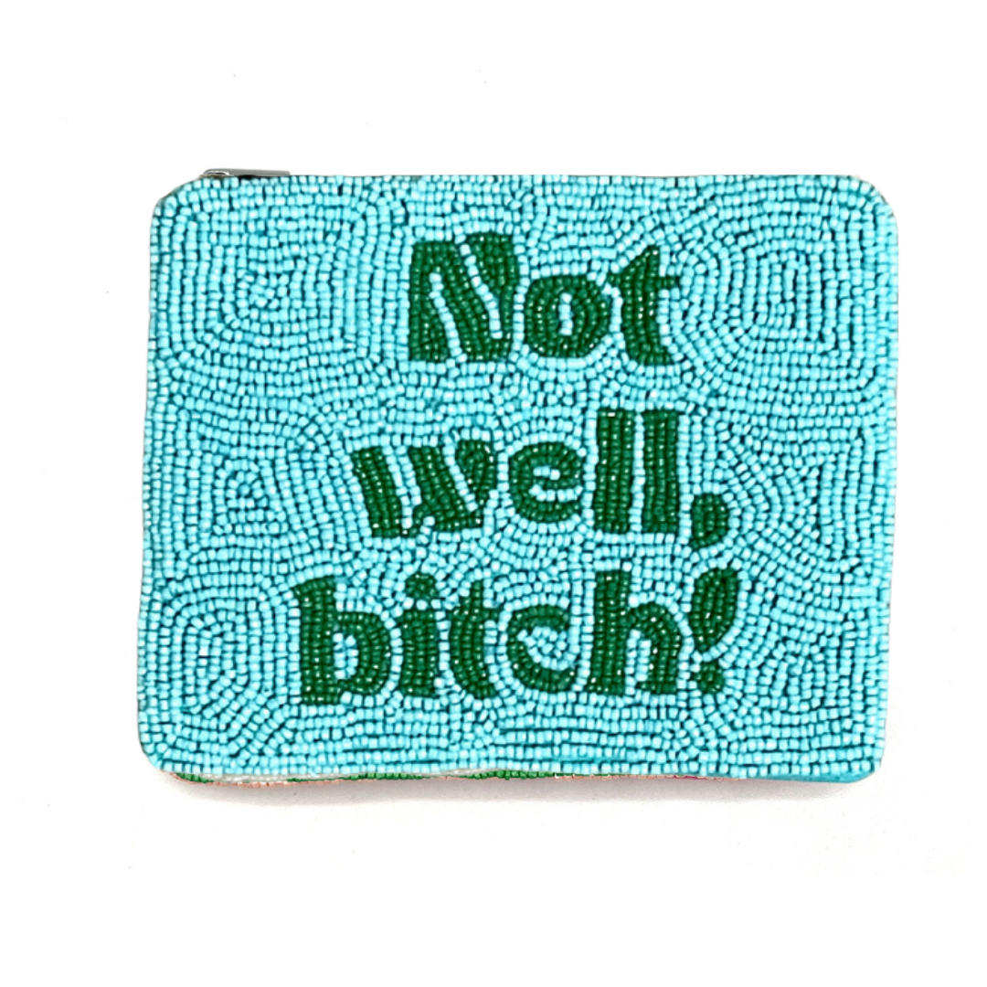 Not Well, Bitch!