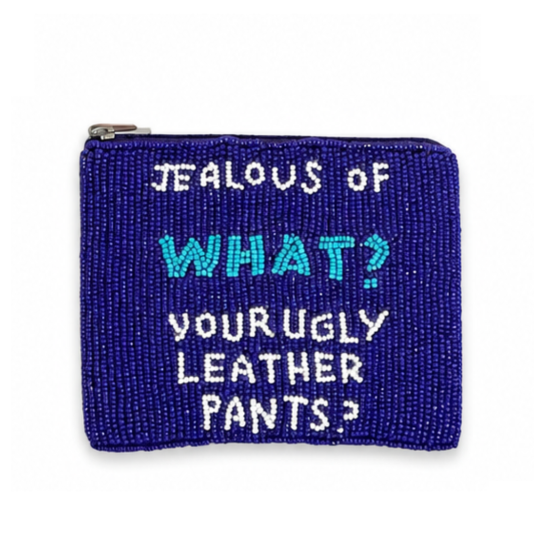 Jealous of What? Your Ugly Leather Pants? Beaded Coin Purse
