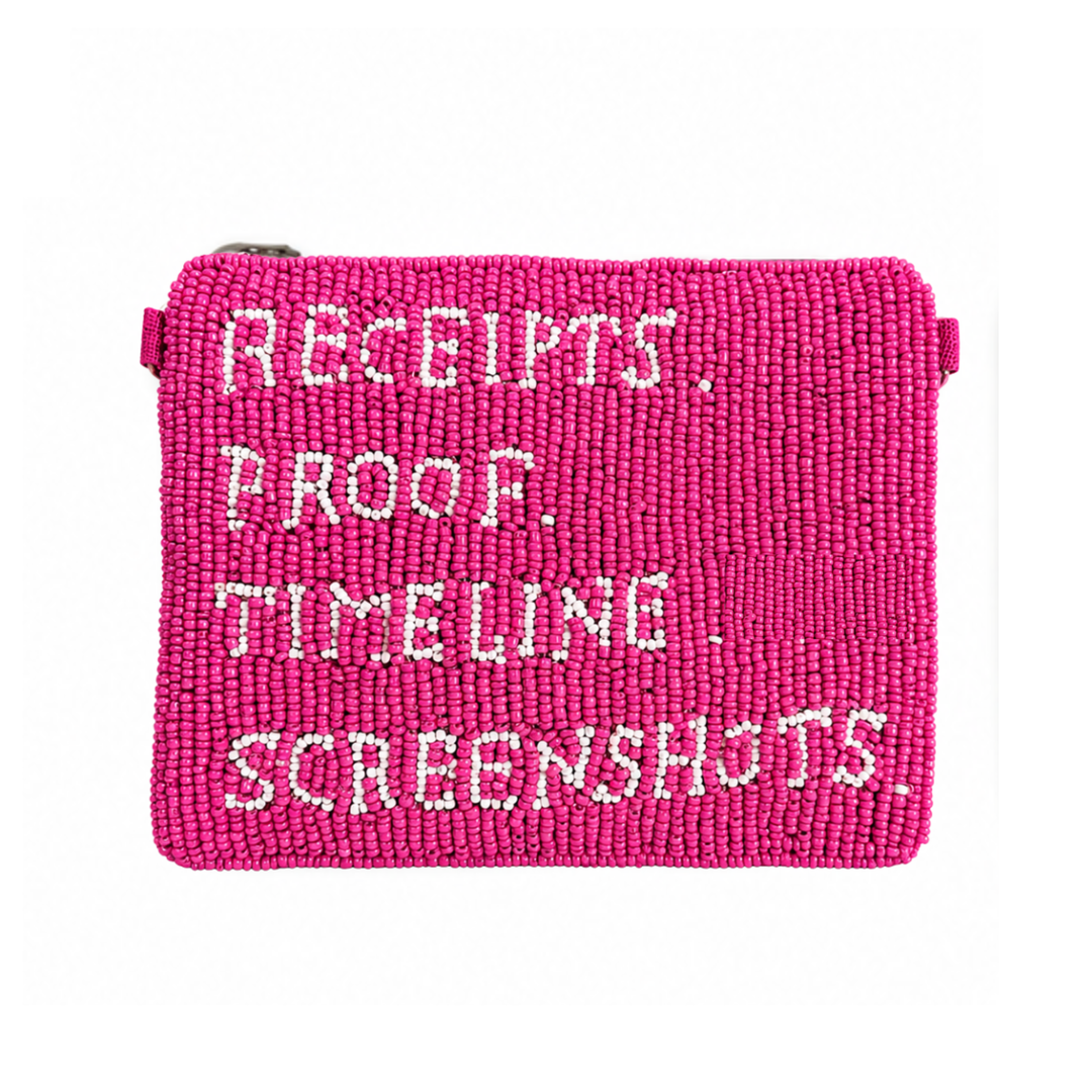 Receipts. Proof. Timeline. Screenshots. Beaded Coin Purse