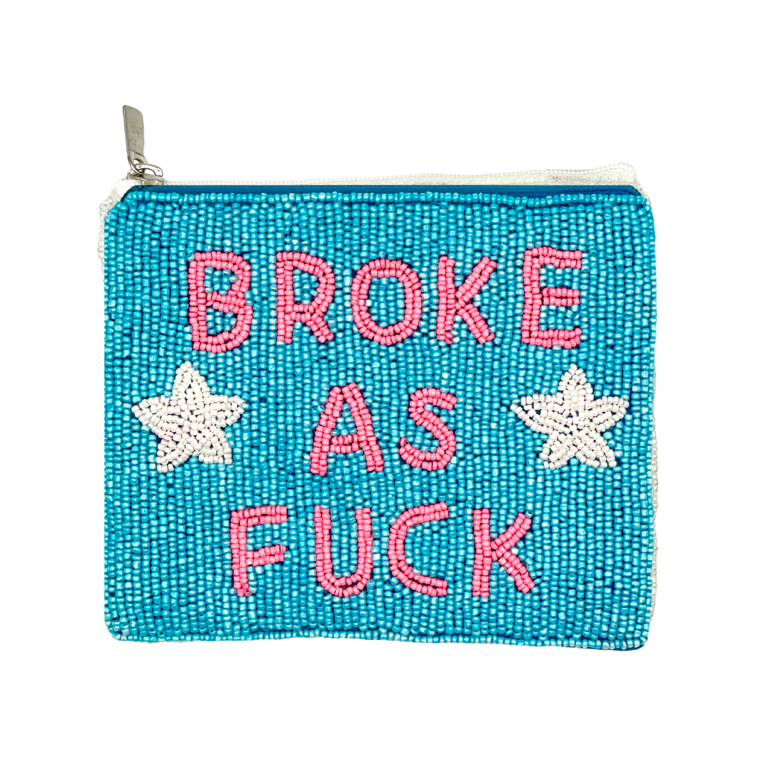 Turquoise beaded pouch with pink text 'BROKE AS FUCK' on a white background