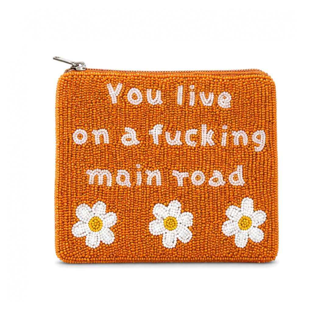 You Live on a Fucking Main Road Beaded Coin Purse