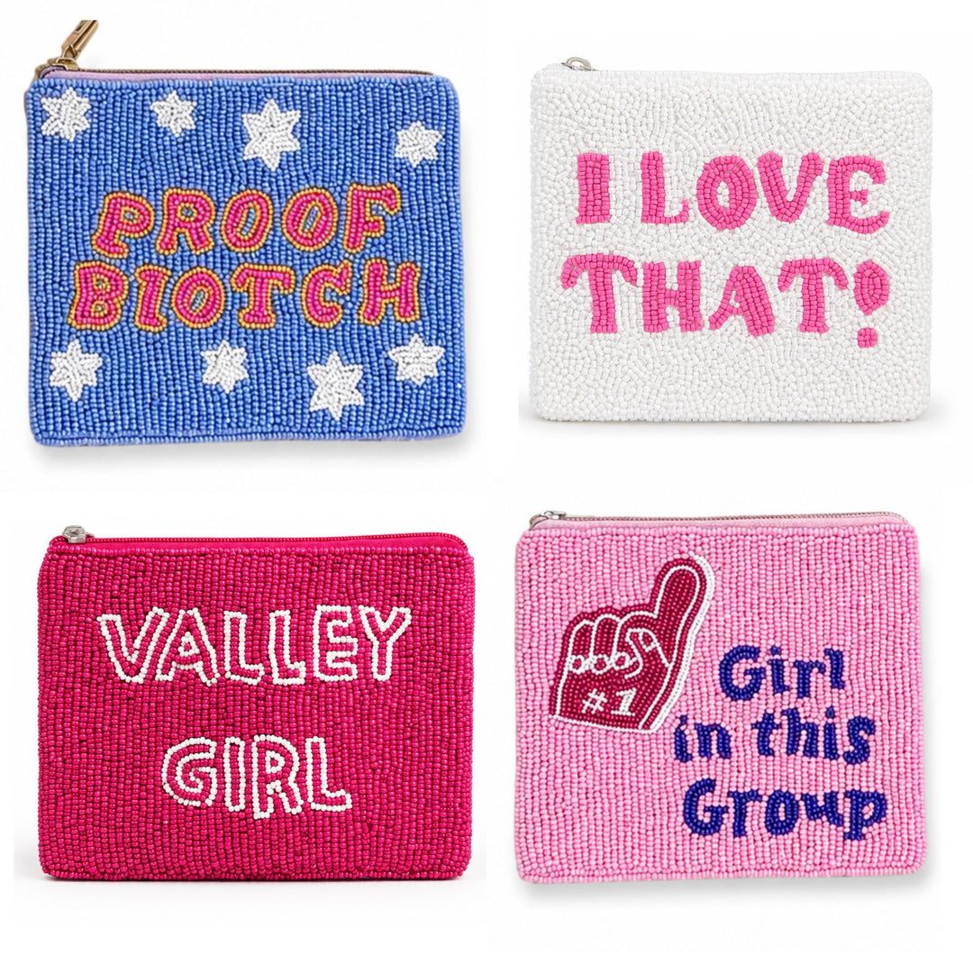 Real Housewives Beaded Coin Purse Collection — designs: Proof Biotch, I Love That!, Valley Girl, 