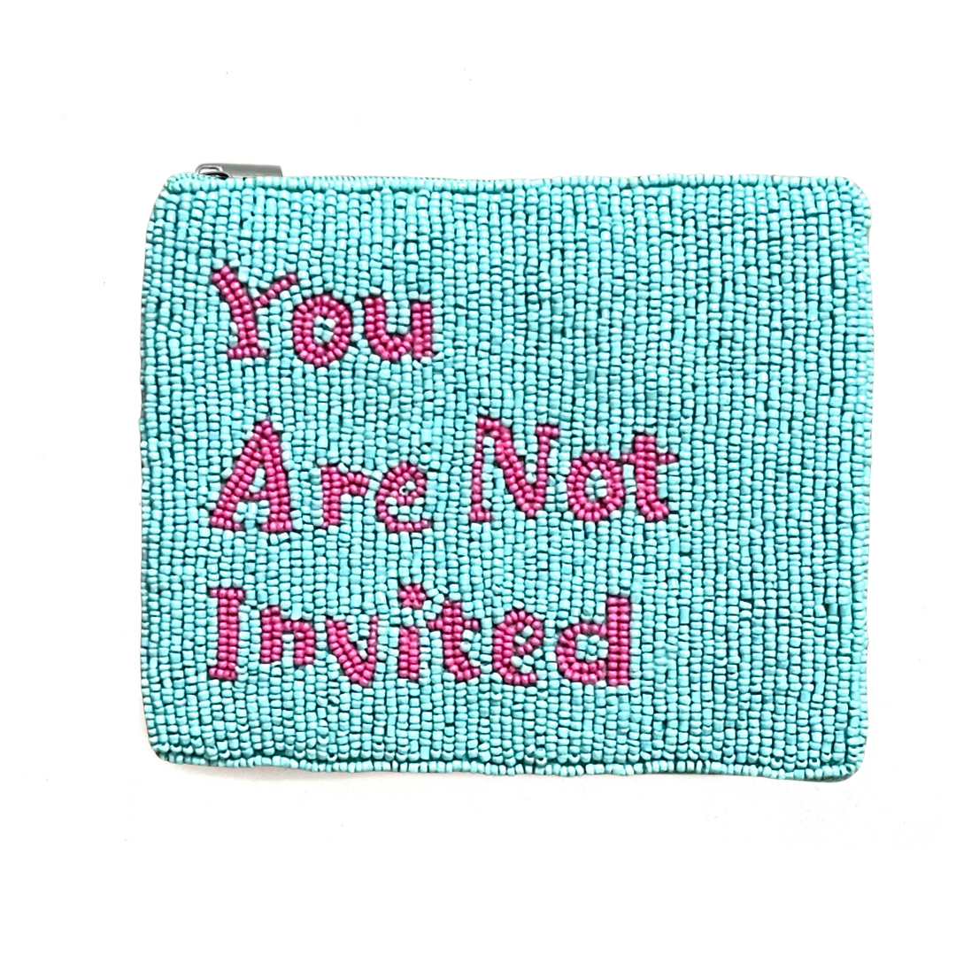 Turquoise beaded pouch with 'You Are Not Invited' text in pink on a white background